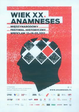 Wiek XX. Anamneses. Międzynarodowy Festiwal Historyczny, Wrocław, 12-16.05.2012