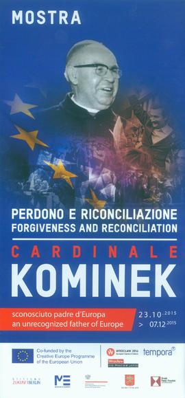 Perdono e riconciliazione: cardinale Kominek: sconosciuto padre d'Europa: forgiveness and reconci...