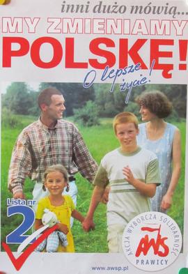 inni dużo mówią... My zmieniamy Polskę! O lepsze życie!: Akcja Wyborcza Solidarność Prawicy: kamp...