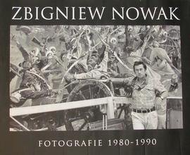 Zbigniew Nowak. Fotografie 1980-1990 wystawa
