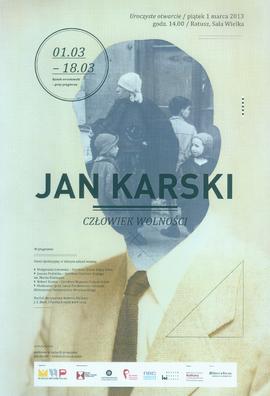 Jan Karski. Człowiek wolności: wystawa