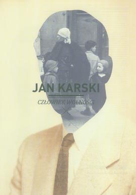 Jan Karski. Człowiek wolności katalog wystawy
