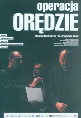 Operacja Orędzie: spektakl teatralny w reż. Krzysztofa Kopki