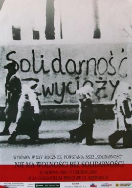 Wystawa w XXV rocznicę powstania NSZZ "Solidarność": "...Nie Ma Wolności Bez Solid...