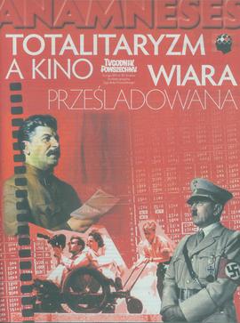 Anamneses: Totalitaryzm a kino, Wiara prześladowana: dodatek specjalny Tygodnika Powszechnego, 13...