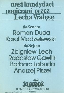 Nasi kandydaci popierani przez Lecha Wałęsę: do Senatu - Roman Duda, Karol Modzelewski, do Sejmu ...